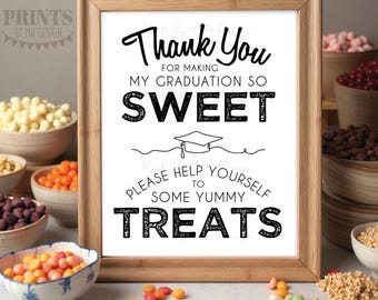 Graduation Party Treat Sign, Thank You Making My Graduation so Sweet, Please Help Yourself to Treats, PRINTABLE B&W 8x10/16x20” Sign <ID>