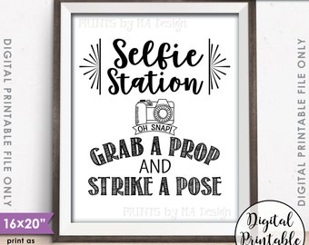 Selfie Station Sign, Grab a Prop and Strike a Pose Selfie Sign, Wedding, Birthday Party, PRINTABLE 8x10/16x20” Photobooth Sign <ID>