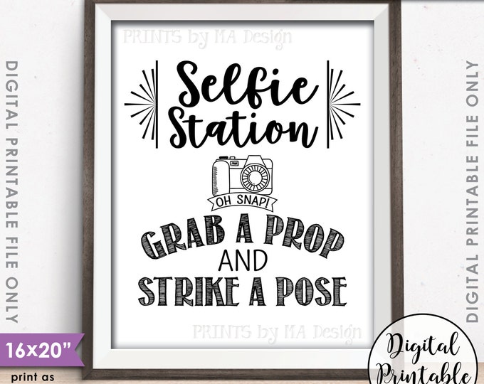 Selfie Station Sign, Grab a Prop and Strike a Pose Selfie Sign, Wedding, Birthday Party, PRINTABLE 8x10/16x20” Photobooth Sign <ID>