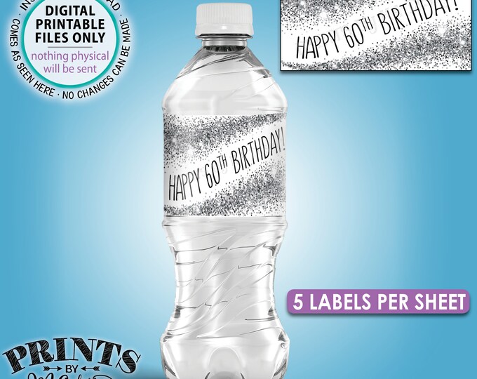 60th Birthday Water Bottle Labels, Silver Glitter Bday Party Decor, Five Labels per 8.5x11” Sheet, Digital PRINTABLE File <ID>