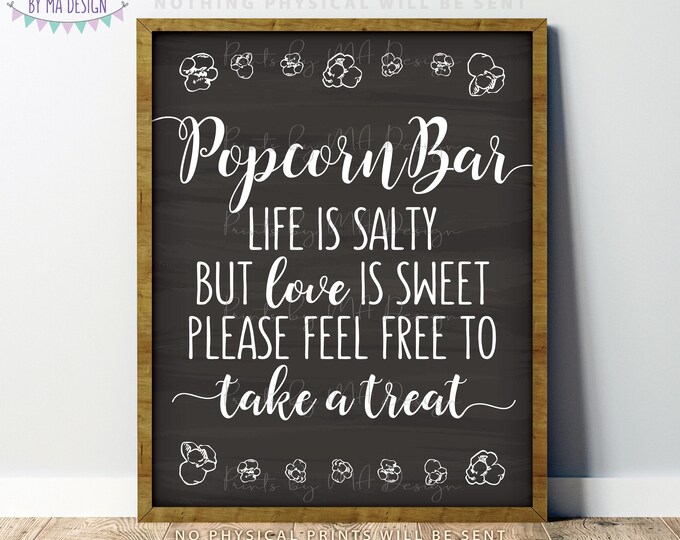 Popcorn Bar Sign, Life is Salty Love is Sweet, Take a Treat, Wedding Reception Poster, PRINTABLE 8x10/16x20” Chalkboard Style Sign <ID>