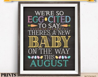 Easter Pregnancy Announcement, So Egg-Cited there's a Baby on the Way in AUGUST dated PRINTABLE Chalkboard Style Baby Reveal Sign <ID>