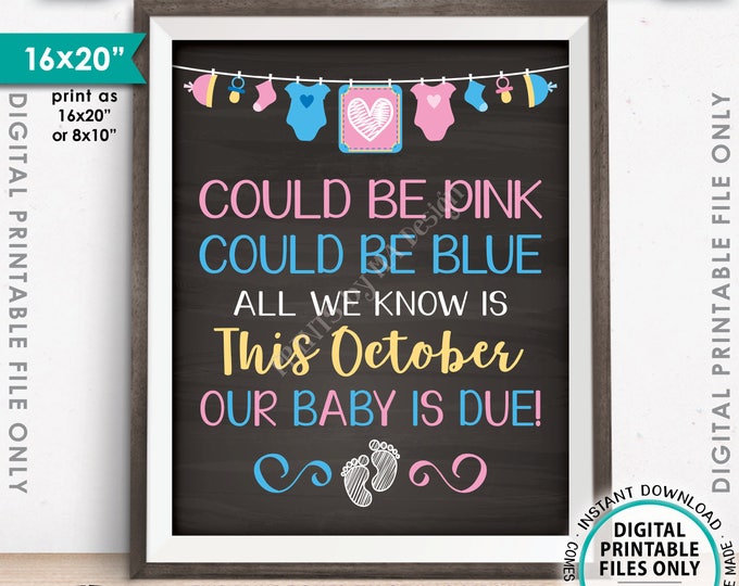 Pregnancy Announcement, Could be Pink Could be Blue Baby is Due in OCTOBER Dated Chalkboard Style PRINTABLE 16x20” Reveal Sign <ID>