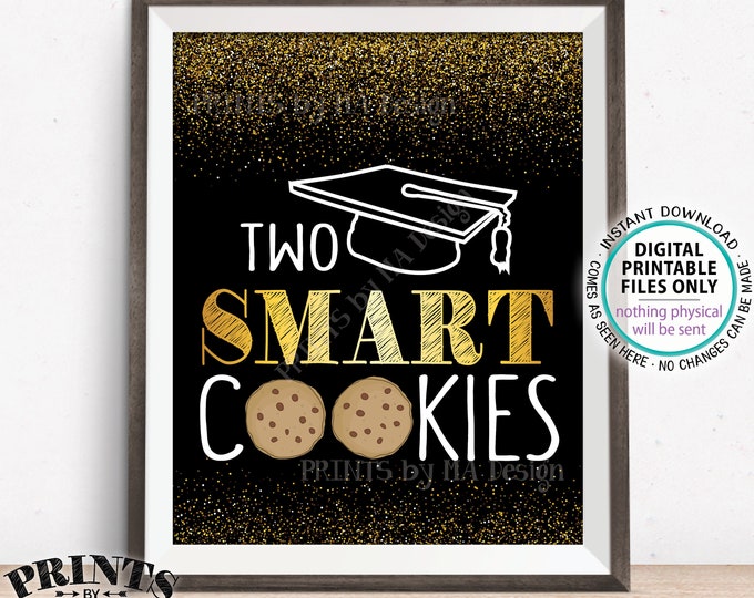 Two Smart Cookies Sign, Graduation Party Decorations, Graduation Party Sweet Treat, PRINTABLE 8x10” Black & Gold Glitter Sign <ID>