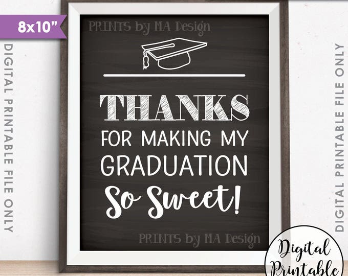 Thanks for Making My Graduation so Sweet, Sweet Treat Graduation Party Sign, Grad Treat, 8x10” Chalkboard Style Printable Instant Download