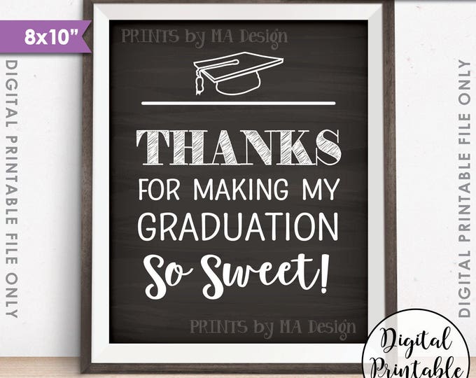 Thanks for Making My Graduation so Sweet, Sweet Treat Graduation Party Sign, Grad Treat, 8x10” Chalkboard Style Printable Instant Download