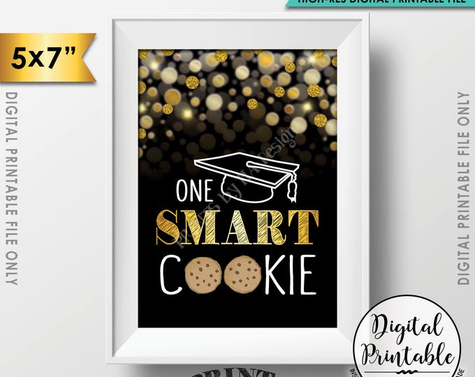 One Smart Cookie Graduation Party Sign, Graduation Party Decorations, Sweet Treat, PRINTABLE 5x7” Black & Gold Glitter Sign <ID>