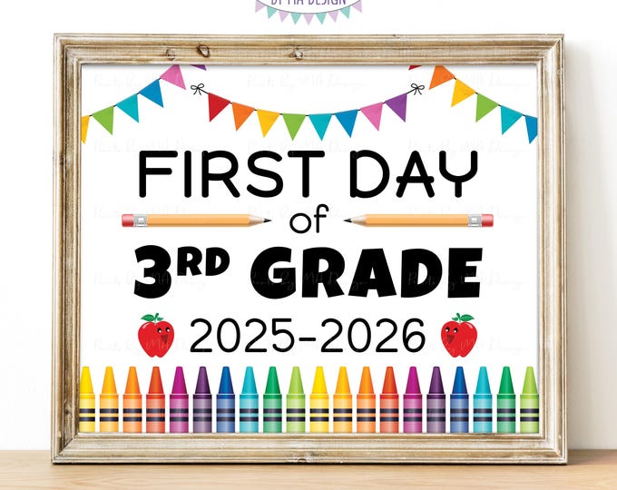 First Day of School Sign, Third Grader, Starting 3rd Grade Three, 2025-2026 dated PRINTABLE 8x10/16x20” Colorful Back to School Sign <ID>
