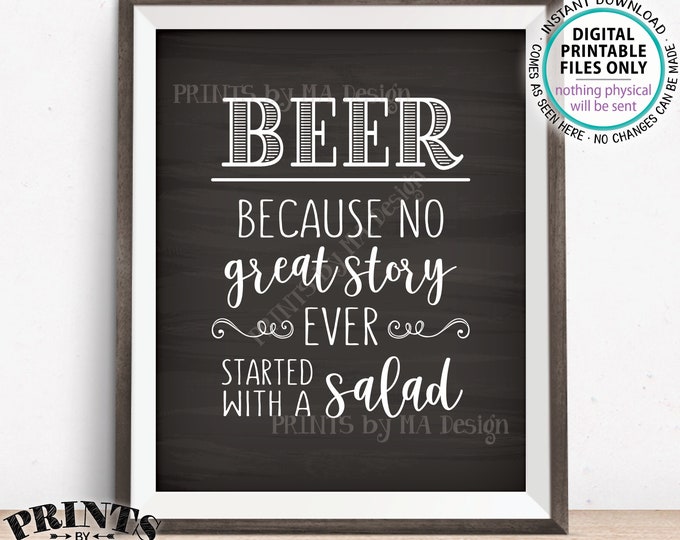 Beer Sign, Because No Great Story Ever Started With A Salad, Funny Wedding Reception Bar Sign, Chalkboard Style PRINTABLE Alcohol Sign <ID>