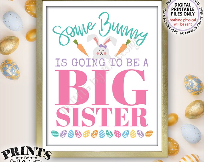 Easter Pregnancy Announcement for Baby #2, Some Bunny is Going to be a Big Sister, PRINTABLE 8x10/16x20” Baby Reveal Sign <ID>