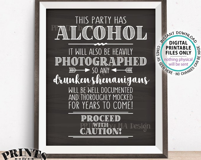 Party Has Alcohol Sign, Drunken Shenanigans, Caution Photographs Documented Sign, PRINTABLE 8x10/16x20” Chalkboard Style Bar Sign <ID>