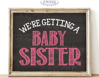 We're Getting a Baby Sister Gender Reveal Pregnancy Announcement Sign, It's a Girl, Pink, PRINTABLE 8x10/16x20” Chalkboard Style Sign <ID>