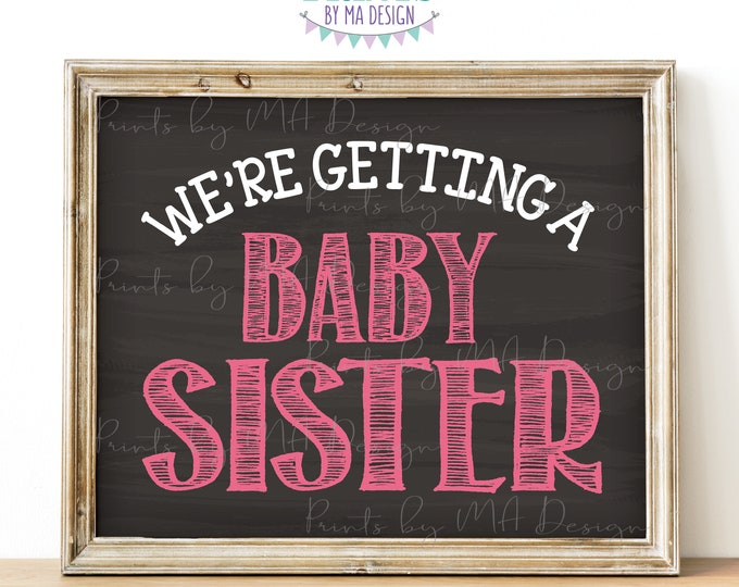 We're Getting a Baby Sister Gender Reveal Pregnancy Announcement Sign, It's a Girl, Pink, PRINTABLE 8x10/16x20” Chalkboard Style Sign <ID>