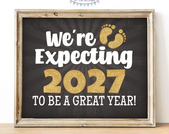 New Years Pregnancy Announcement We're Expecting 2027 To Be a Great Year Sign, Gold and Dark Gray PRINTABLE 16x20" Baby Reveal Sign <ID>