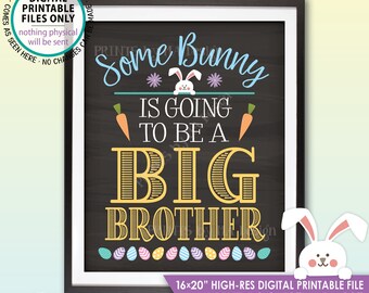Easter Pregnancy Announcement Some Bunny is going to be a Big Brother, Baby #2, Chalkboard Style PRINTABLE 8x10/16x20” Baby Reveal Sign <ID>