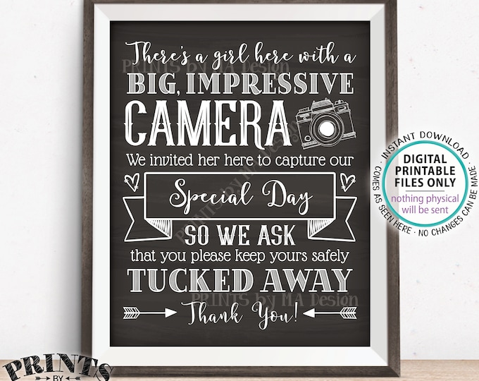 Please No Cameras Sign, A Girl Here Taking Photos to Capture Our Day, PRINTABLE 8x10/16x20” Chalkboard Style Wedding Sign <ID>