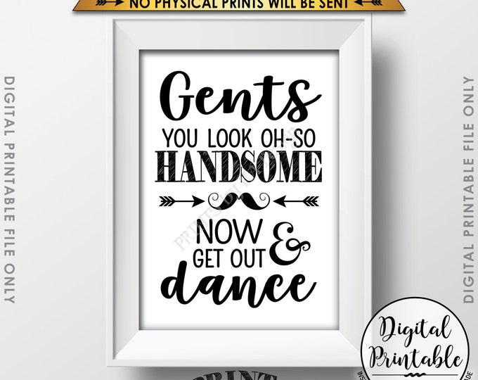 Wedding Bathroom Sign Mens Restroom Sign, You Look Oh So Handsome Now Get Out & Dance Sign, Men's Room, Instant Download 5x7” Printable Sign