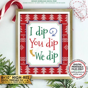 Ugly Christmas Sweater Dip Sign, I Dip You Dip We Dip, Fondue Party Dip, Funny Ugly Sweater Party, Tacky Sweater, PRINTABLE 8x10" Sign <ID>
