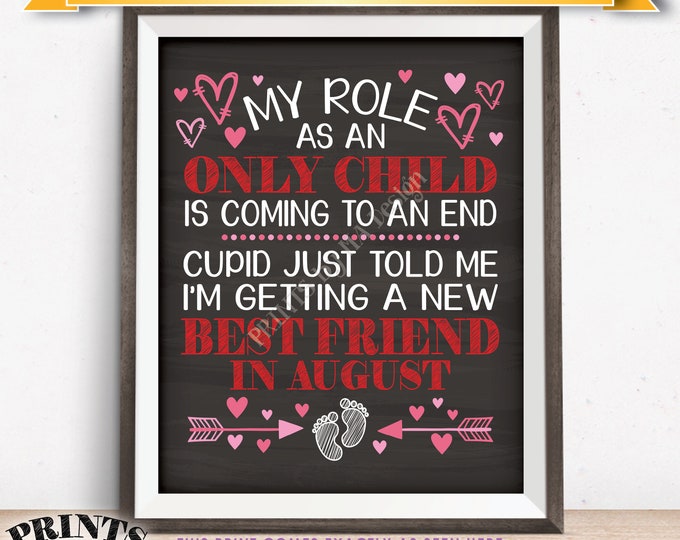 Valentine's Day Pregnancy Announcement, Role as an Only Child Ends, New Best Friend due in AUGUST Dated PRINTABLE Chalkboard Style Sign <ID>
