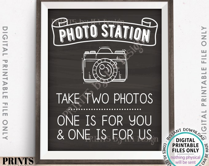 Photo Station Sign, Take Two Photos, One is for You and One is for Us, Wedding Photobooth, PRINTABLE 8x10/16x20” Chalkboard Style Sign <ID>