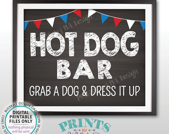 Hot Dog Bar Sign, Grab a Dog & Dress it Up Build Your Own Hot Dog, 4th of July Party Food, Flags, PRINTABLE 8x10” Chalkboard Style Sign <ID>