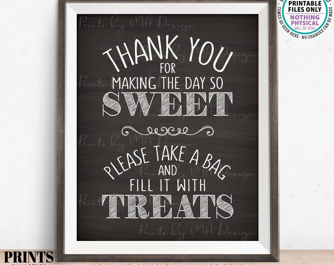 Thank You for Making the Day so Sweet Please take a bag and fill it with Treats Sweets Candy Bar, PRINTABLE 8x10” Chalkboard Style Sign <ID>