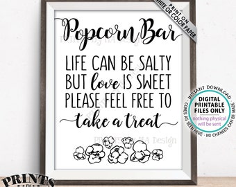 Popcorn Bar Sign, Life Can Be Salty but Love is Sweet Take a Treat Sign, Popcorn Wedding Sign, Black PRINTABLE 8x10/16x20” Popcorn Sign <ID>
