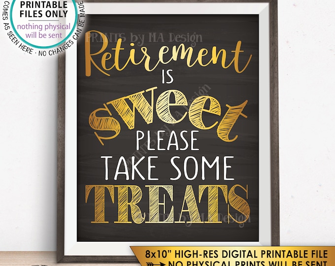 Retirement Sign, Retirement is Sweet Please Take Some Treats Retirement Party Sign, PRINTABLE 8x10” Chalkboard Style Instant Download Sign