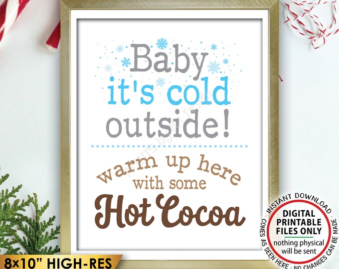 Baby It's Cold Outside Warm Up Here With some Hot Ccoca Sign, Hot Chocolate, Snowflake Winter Decor, PRINTABLE 8x10" Instant Download Sign