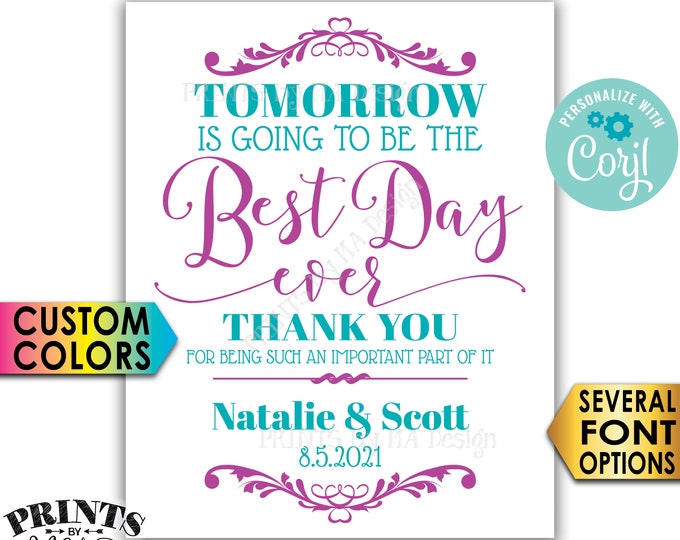 Rehearsal Dinner Sign, Tomorrow is Going to Be The Best Day Ever Sign, Custom PRINTABLE 8x10/16x20” Sign <Edit Yourself with Corjl>