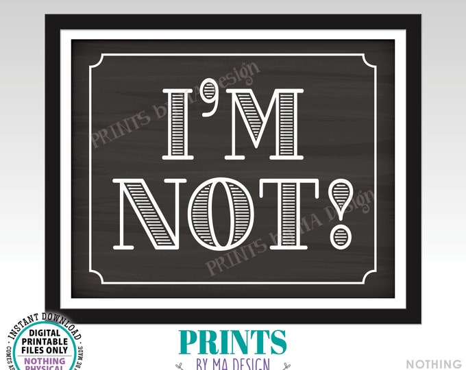 I'm Not Sign, Coordinates with the I'm Done Graduation Sign, High School Graduate, PRINTABLE 8x10/16x20” Chalkboard Style Not Done Sign <ID>