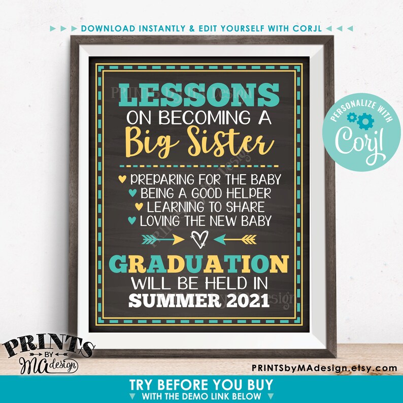 May include: A printable sign with a chalkboard background announcing a big sister graduation in summer 2021. The sign is decorated with turquoise and yellow accents and features the text "Lessons on Becoming a Big Sister" and a list of lessons including "Preparing for the Baby", "Being a Good Helper", "Learning to Share", and "Loving the New Baby".