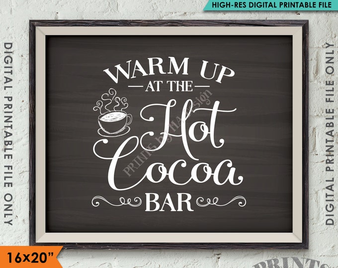 Hot Cocoa Bar Sign, Warm Up at the Hot Cocoa Bar, Hot Chocolate, PRINTABLE 8x10/16x20” Chalkboard Style Sign <ID>