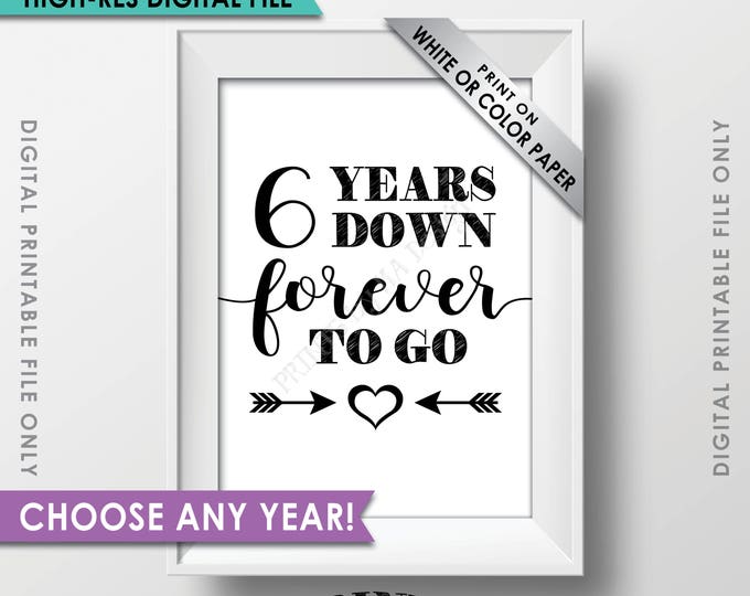 Anniversary Card, Years Down Forever to Go, Wedding Anniversary Gift or Present, PRINTABLE 5x7” Anniversary Sign with a Custom Year