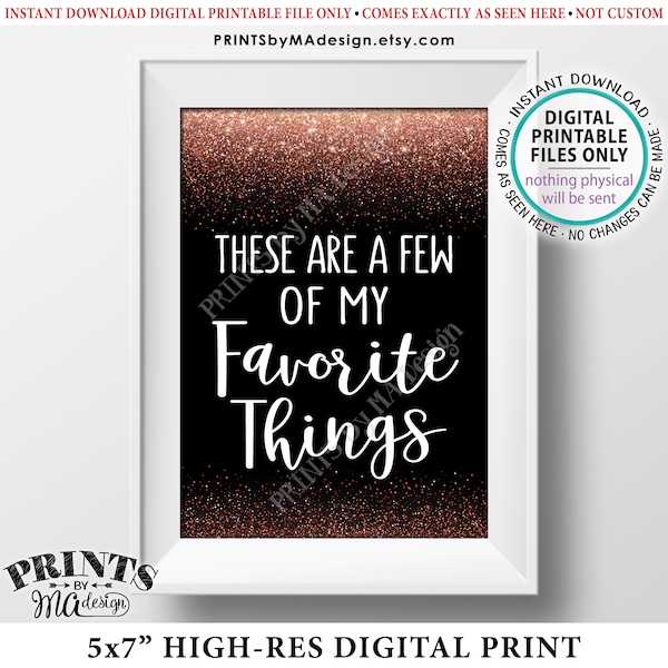 These Are a Few of My Favorite Things Sign, Memory, Wedding, Birthday, Graduation, Retirement, PRINTABLE 5x7” Black & Rose Gold Sign <ID>