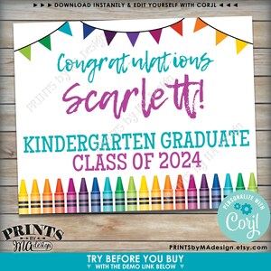 May include: A printable sign with a colorful crayon border and the text "Congratulations Scarlett! Kindergarten Graduate Class of 2024". The sign is decorated with a string of colorful pennants.