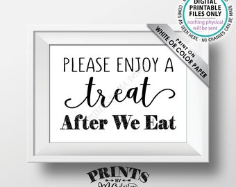 Please Enjoy a Treat After We Eat Sign, Take a Treat Sign, Dessert will be After Dinner, Candy Bar Sign, PRINTABLE 5x7” Wedding Sign <ID>