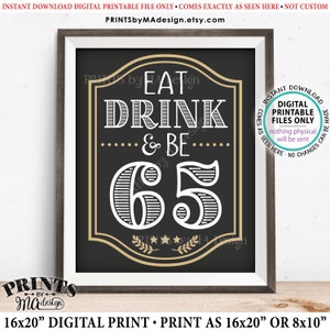Eat Drink & Be 65 Sign, 65th Birthday Party Decor, Cheers and Beers to 65 Years, Sixty Fifth B-day PRINTABLE 8x10/16x20” 65th Bday Sign &lt;ID&gt;