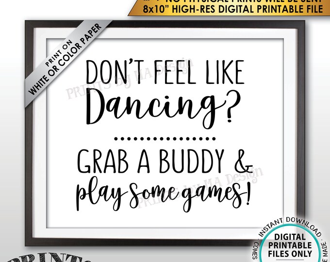 Don't Dance Sign, Don't Feel like Dancing Grab a Buddy and Play Some Games Sign, PRINTABLE 8x10” Instant Download Reception Sign