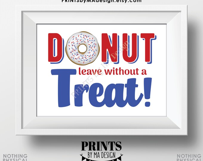 Donut Leave Without a Treat Sign, Patriotic Sweet Treats, 4th of July Independence Day, Red White Blue, PRINTABLE 5x7” Donut Sign <ID>