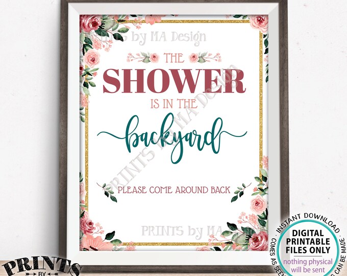 Shower is in the Backyard Please Come Around Back, Bridal or Baby Shower, PRINTABLE Blush/Rose Gold Floral Backyard Party Sign <ID>