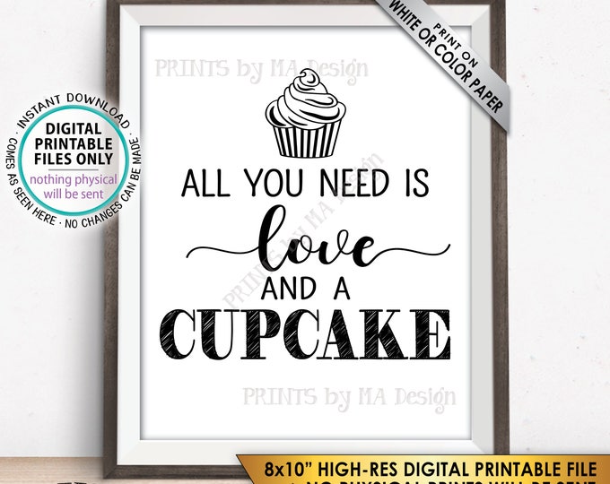 Cupcake Sign, All You Need is Love and a Cupcake, Bridal Shower Cupcakes, Wedding Cake, PRINTABLE 8x10” Cupcake Display Dessert Sign <ID>