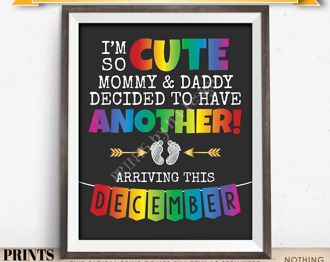 Rainbow Baby Number 2 Pregnancy Announcement, I'm So Cute Mommy & Daddy Decided to Have Another in DECEMBER Dated PRINTABLE Reveal Sign <ID>