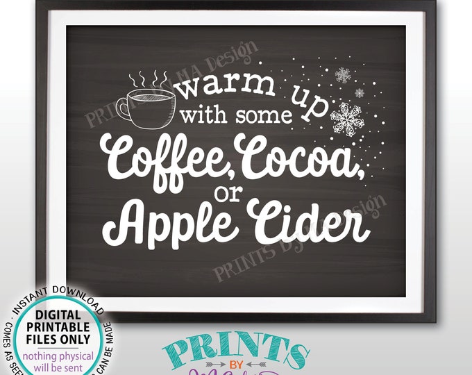 Warm Up with some Coffee Cocoa or Apple Cider Sign, Warm Drinks, Hot Beverage Station, PRINTABLE 8x10” Chalkboard Style Sign <ID>