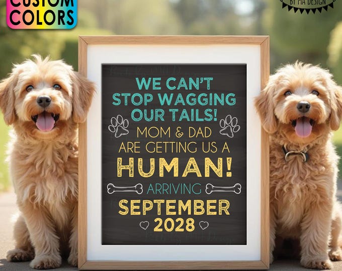 Dogs Pregnancy Announcement, Mom & Dad are Getting Us a Human, Custom Chalkboard Style PRINTABLE 8x10/16x20” Baby Reveal Sign
