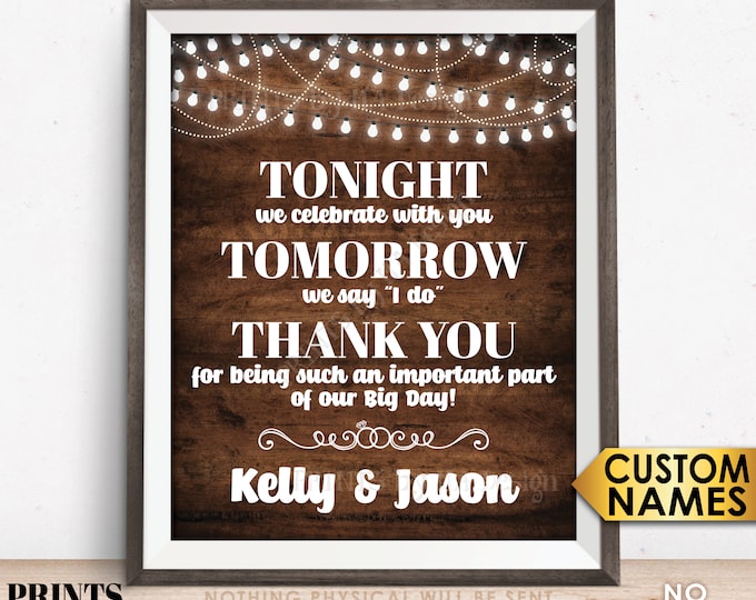 Tonight We Celebrate With You Tomorrow We Say I Do Rehearsal Dinner Sign, PRINTABLE 8x10/16x20” Rustic Wood Style Wedding Rehearsal Sign