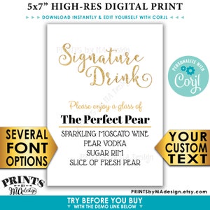 May include: A printable 5x7 inch digital sign with gold glitter text that reads "Signature Drink: The Perfect Pear". The sign lists the ingredients for the drink: Sparkling Moscato Wine, Pear Vodka, Sugar Rim, and a slice of fresh pear. The sign also includes the text "Your Custom Text" and "Personalize with Corjl!"