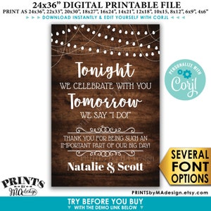 May include: A printable 24x36 inch sign with a rustic wood background and white string lights. The text reads "Tonight we celebrate with you. Tomorrow we say "I do!" Thank you for being such an important part of our big day! Natalie & Scott".