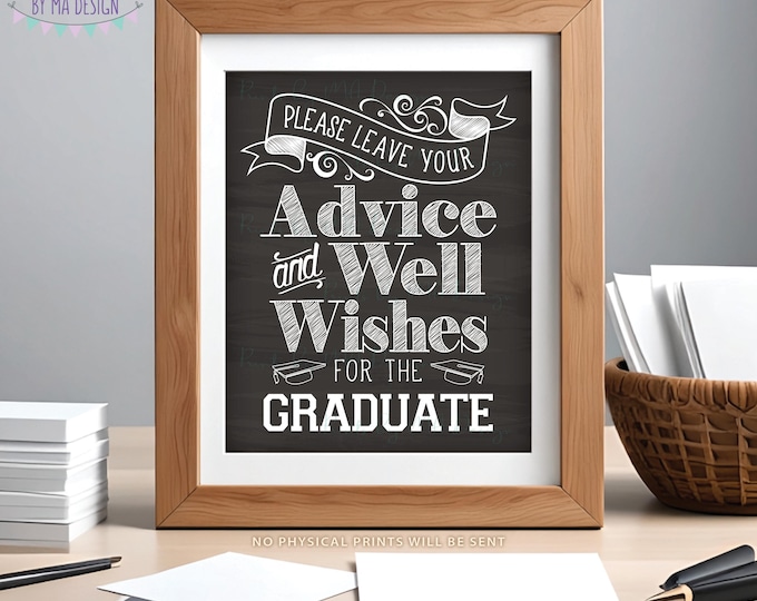 Please Leave your Advice and Well Wishes for the Graduate, Graduation Party Decorations, PRINTABLE 8x10/16x20” Chalkboard Style Sign <ID>
