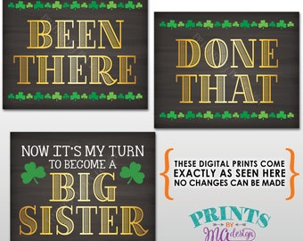 St. Patrick's Day Pregnancy Announcement, Been There Done That Now It's My Turn to be a Big Sister, 3 PRINTABLE Chalkboard Style Signs <ID>
